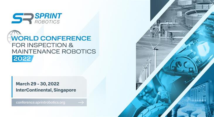 Announcing the 2022 edition of the SPRINT Robotics World Conference for Inspection & Maintenance Robotics!